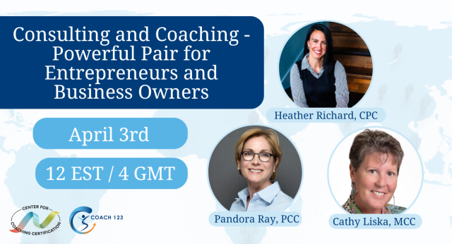 Free: Consulting and Coaching: Powerful Pair for Entrepreneurs and Business Owners with Heather Richard CPC, Pandora Ray PCC, and Cathy Liska MCC April 3, 2025 on LinkedIn