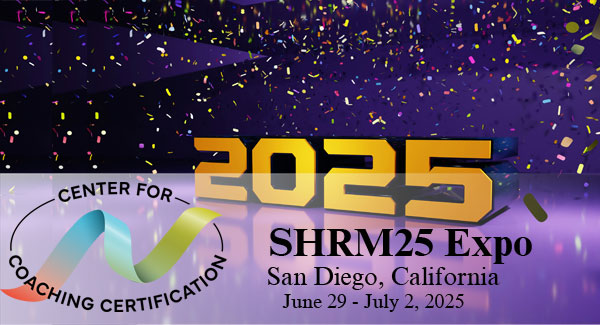 Come visit the Center for Coaching Certification's booth at the SHRM25 Expo June 29 - July 2, 2025 San Diego, California!